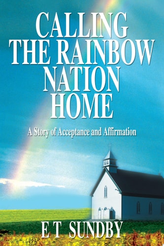 Calling the Rainbow Nation Home A Story of Acceptance and Affirmation