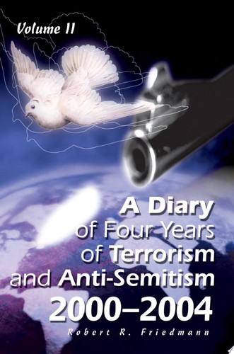 A Diary of Four Years of Terrorism and Anti-semitism 2000-2004