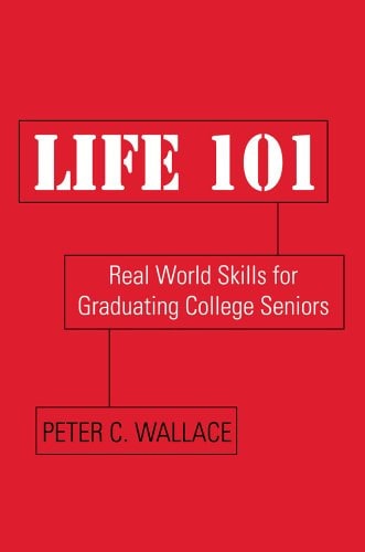 Life 101 Real World Skills for Graduating College Seniors