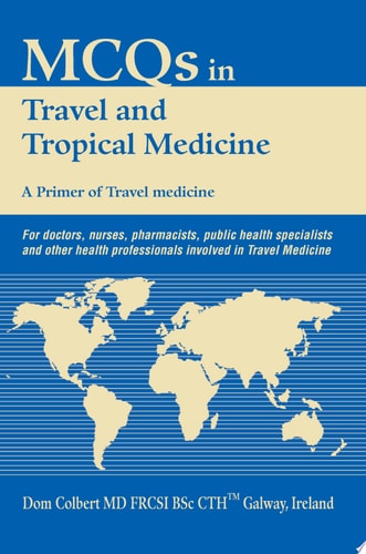 MCQs in Travel and Tropical Medicine A Primer of Travel Medicine