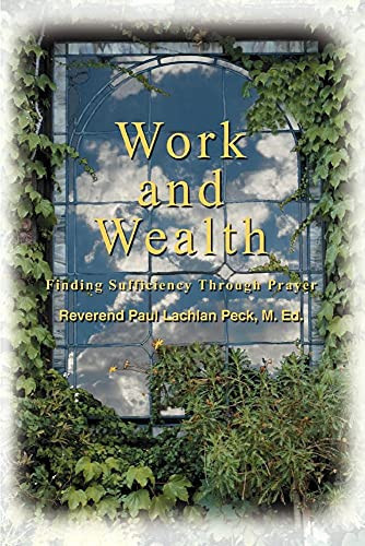 Work and Wealth Finding Sufficiency Through Prayer