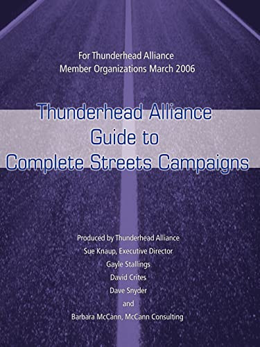 Thunderhead Alliance Guide to Complete Streets Campaigns For Thunderhead Alliance Member Organizations March 2006