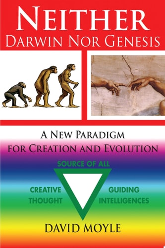 Neither Darwin Nor Genesis A New Paradigm for Creation and Evolution