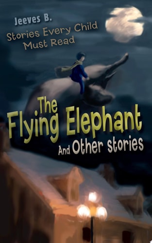 The Flying Elephant And Other Stories