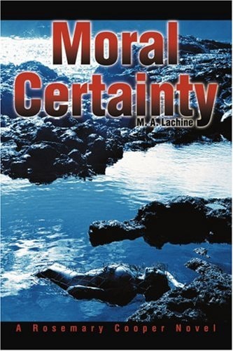 Moral Certainty: A Rosemary Cooper Novel