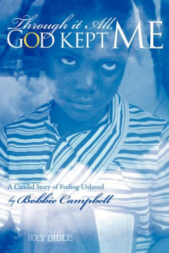 Through It All, God Kept Me A Candid Story of Feeling Unloved