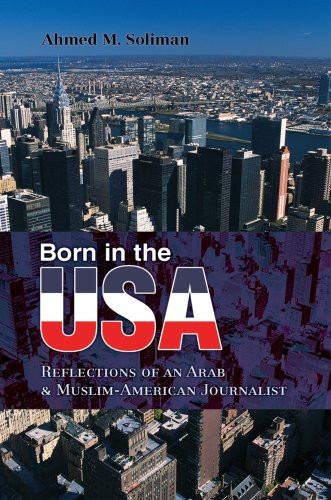Born in the USA: Reflections of an Arab & Muslim-American Journalist