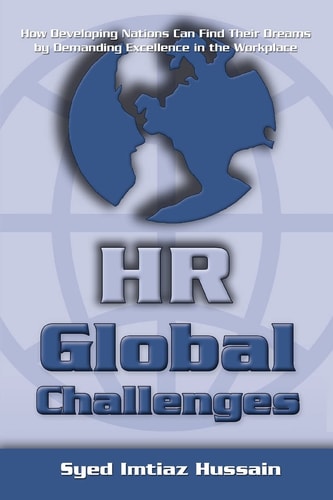 HR Global Challenges How Developing Nations Can Find Their Dreams by Demanding Excellence in the Workplace