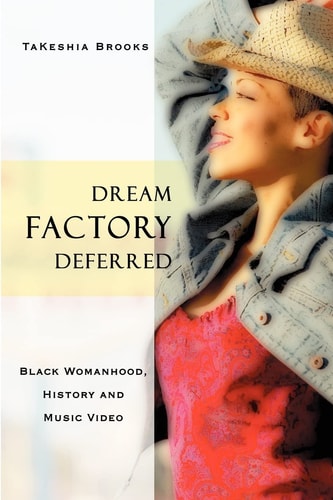 Dream Factory Deferred Black Womanhood, History and Music Video