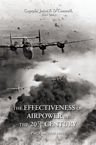 The Effectiveness of Airpower in the 20th Century Part Two (1939-1945)