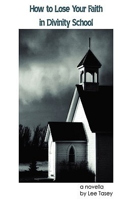 How to Lose Your Faith in Divinity School A Novella
