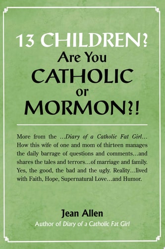 13 Children? Are You Catholic Or Mormon?!