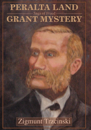 Peralta Land Grant Mystery Saga of Fraud