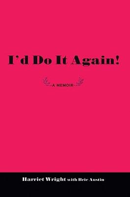 I'd Do It Again!