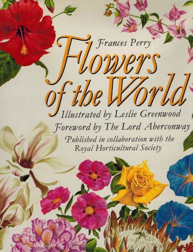 Flowers of the World. Illustrated by Leslie Greenwood. Foreword by the Lord Aberconway. Consultant Taxonomist: C.D. Brickell. American Consultant: George Kalmbacher