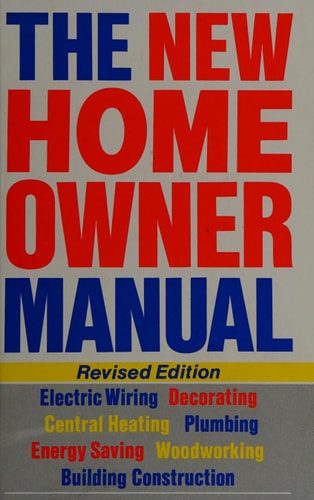 The New Home Owner Manual