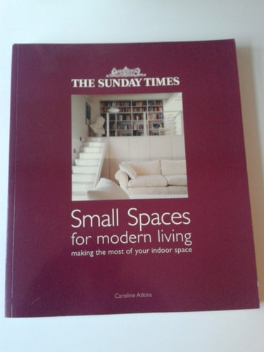 Sunday Times Small Spaces for Modern Living