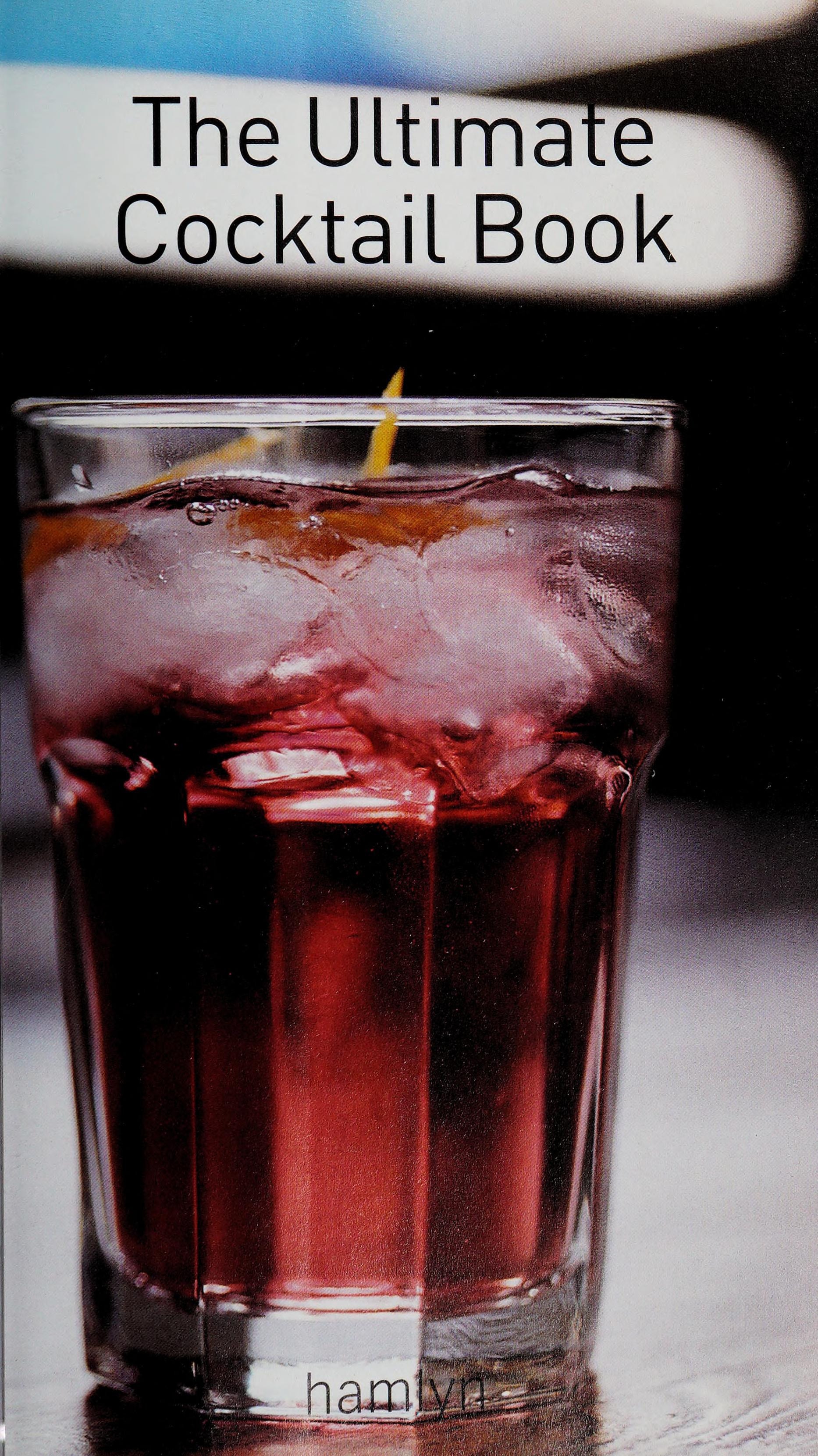 The Ultimate Cocktail Book 2011