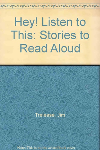 Hey! Listen to This: Stories To Read Aloud