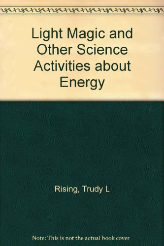 Light Magic And Other Science Activities about Energy