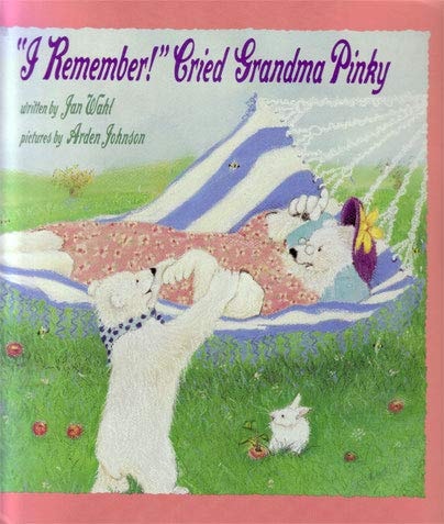 "I Remember!" Cried Grandma Pinky