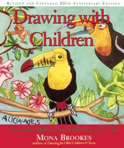 Drawing with Children A Creative Method for Adult Beginners, Too