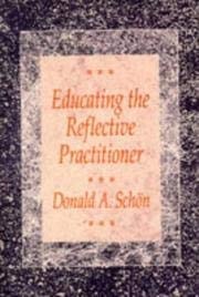 Educating the Reflective Practitioner Toward a New Design for Teaching and Learning in the ...