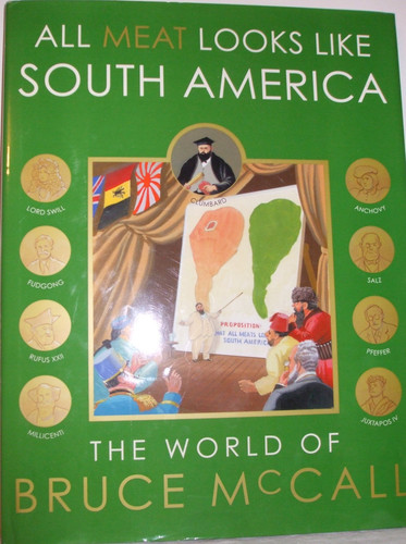 All Meat Looks Like South America: The World of Bruce McCall