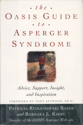 The Oasis Guide to Asperger Syndrome Advice, Support, Insight, and Inspiration