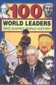 100 World Leaders Who Shaped World History