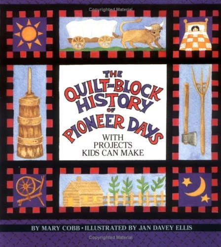 The Quilt-Block History of Pioneer Days