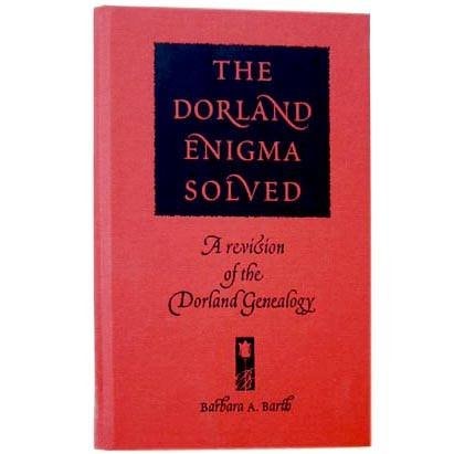 The Dorland Enigma Solved: A Revision of the Dorland Genealogy
