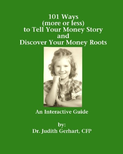 101 Ways (More Or Less) To Tell Your Money Story