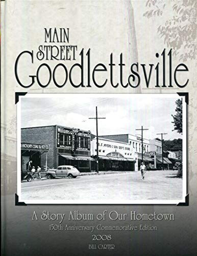 Main Street Goodlettsville A Story Album of Our Hometown