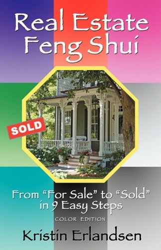 Real Estate Feng Shui From "For Sale" to "Sold" in 9 Easy Steps Color Edition