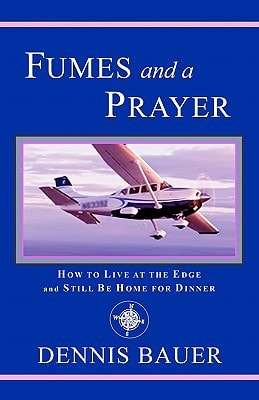 Fumes and a Prayer How to Live at the Edge and Still Be Home for Dinner