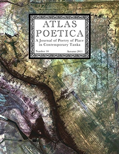 Atlas Poetica A Journal of Poetry of Place in Contemporary Tanka