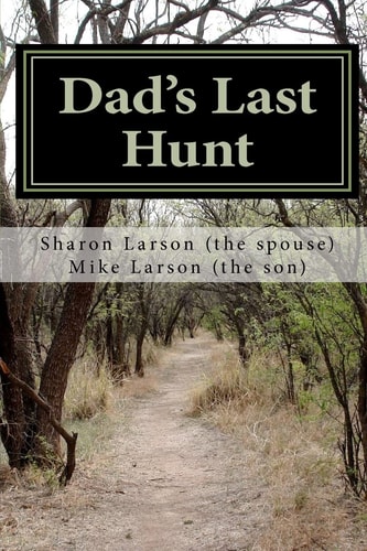 Dad's Last Hunt Dementia - An Uninvited Guest Or Alzheimer's - Not All It's Cracked Up to Be
