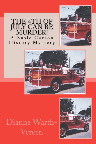 The 4th Of July Can Be MURDER! A Susie Carson History Mystery