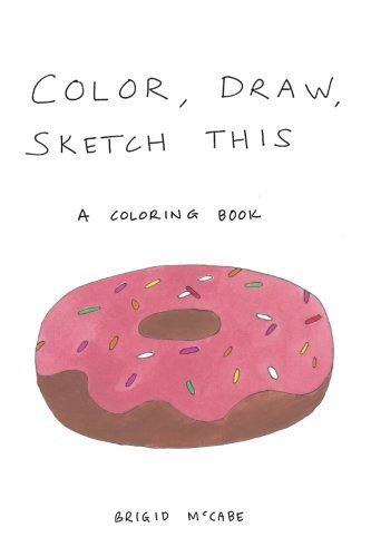 Color, Draw, Sketch This A Coloring Book