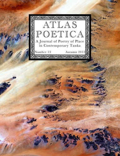 Atlas Poetica 13 A Journal of Poetry of Place in Contemporary Tanka