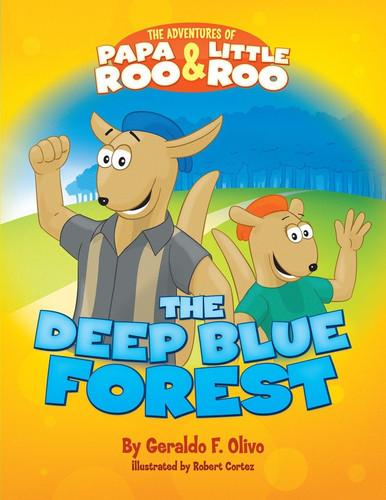 The Adventures of Papa Roo and Little Roo The Deep Blue Forest
