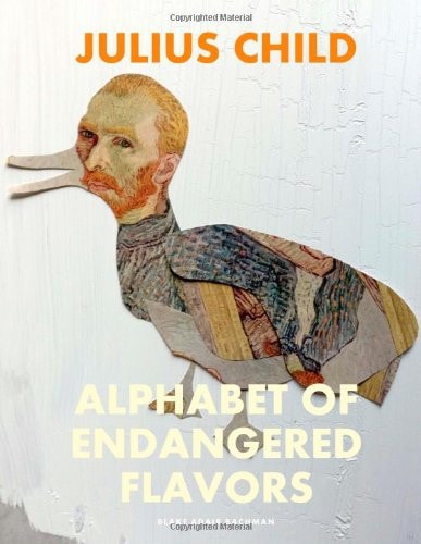 Julius Child Alphabet of Endangered Flavors Eat Them to Save Them