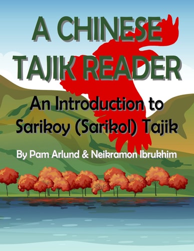A Chinese Tajik Reader An Introduction to Sarikoy (Sarikol) Tajik
