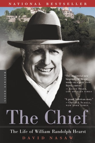 The Chief The Life of William Randolph Hearst