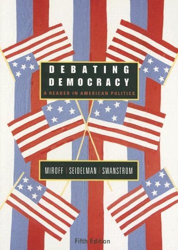 Debating Democracy A Reader in American Politics
