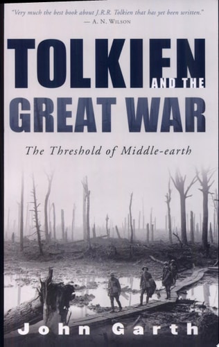 Tolkien And The Great War The Threshold Of Middle-earth
