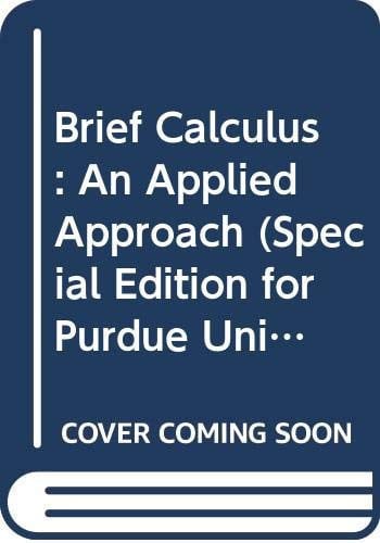 Brief Calculus: An Applied Approach (Special Edition for Purdue University) (Seventh Edition)