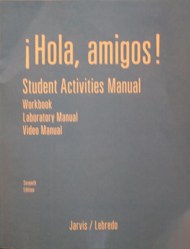 Hola, Amigos! Student Activity Manual (Workbook/Laboratory Manual/Video Manual)
