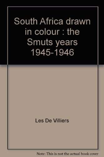 South Africa drawn in colour: The Smuts years, 1945-1946
